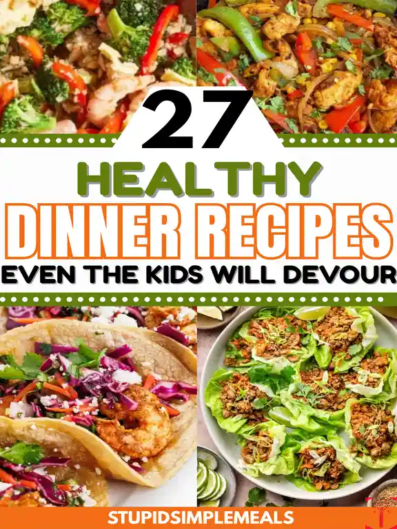27 Healthy Dinner Recipes for Family That Taste Amazing